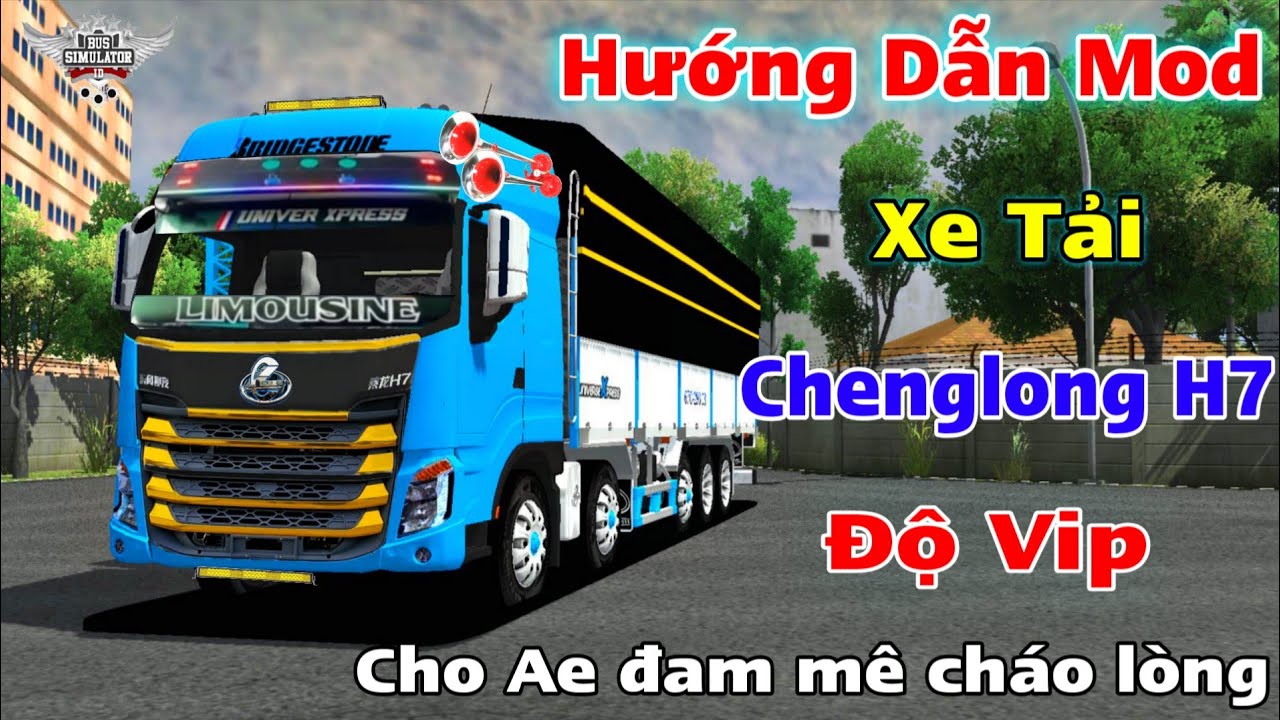 Hướng Dẫn Mod Xe Tải Chenglong H7 trong Bus Simulator Indonesia Cho Người Mới Chơi