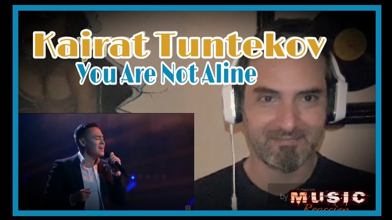 Kairat Tuntekov - You Are Not Alone (КайратТунтеков)