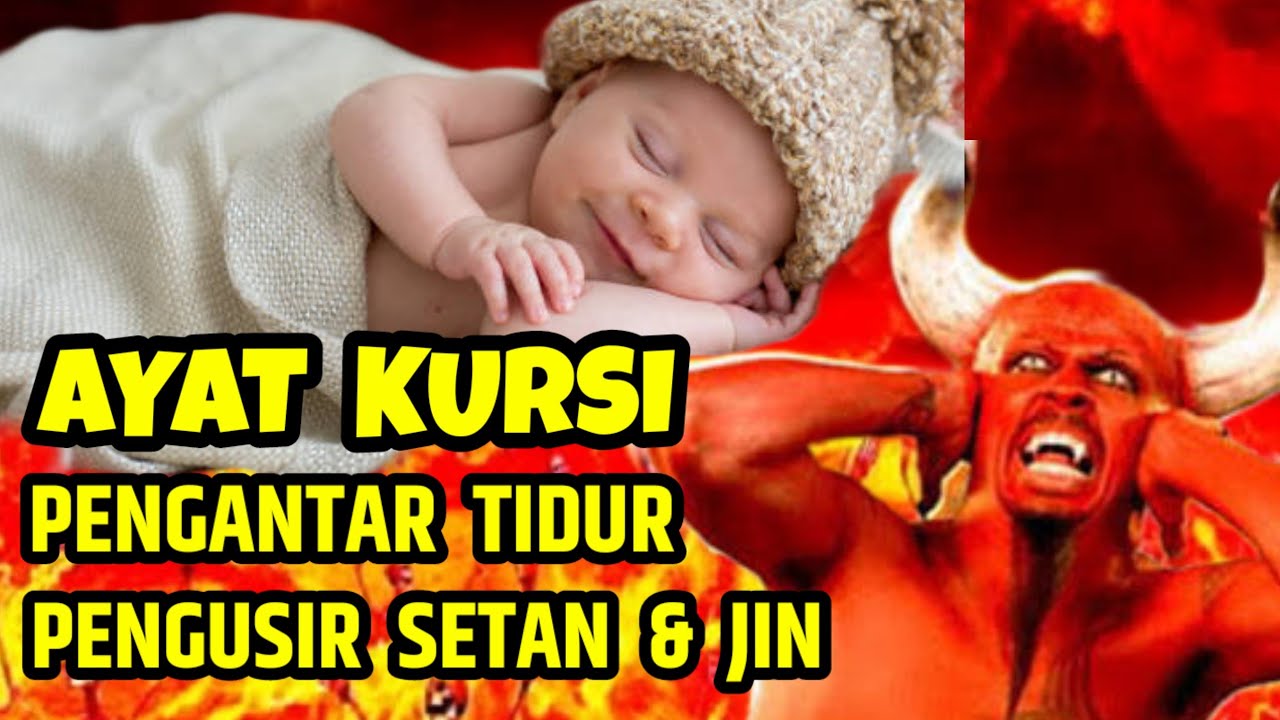AYAT KURSI PENGANTAR TIDUR BAYI, AYAT KURSI PENGUSIR SETAN DAN JIN, ALQURAN PENGANTAR TIDUR BAYI
