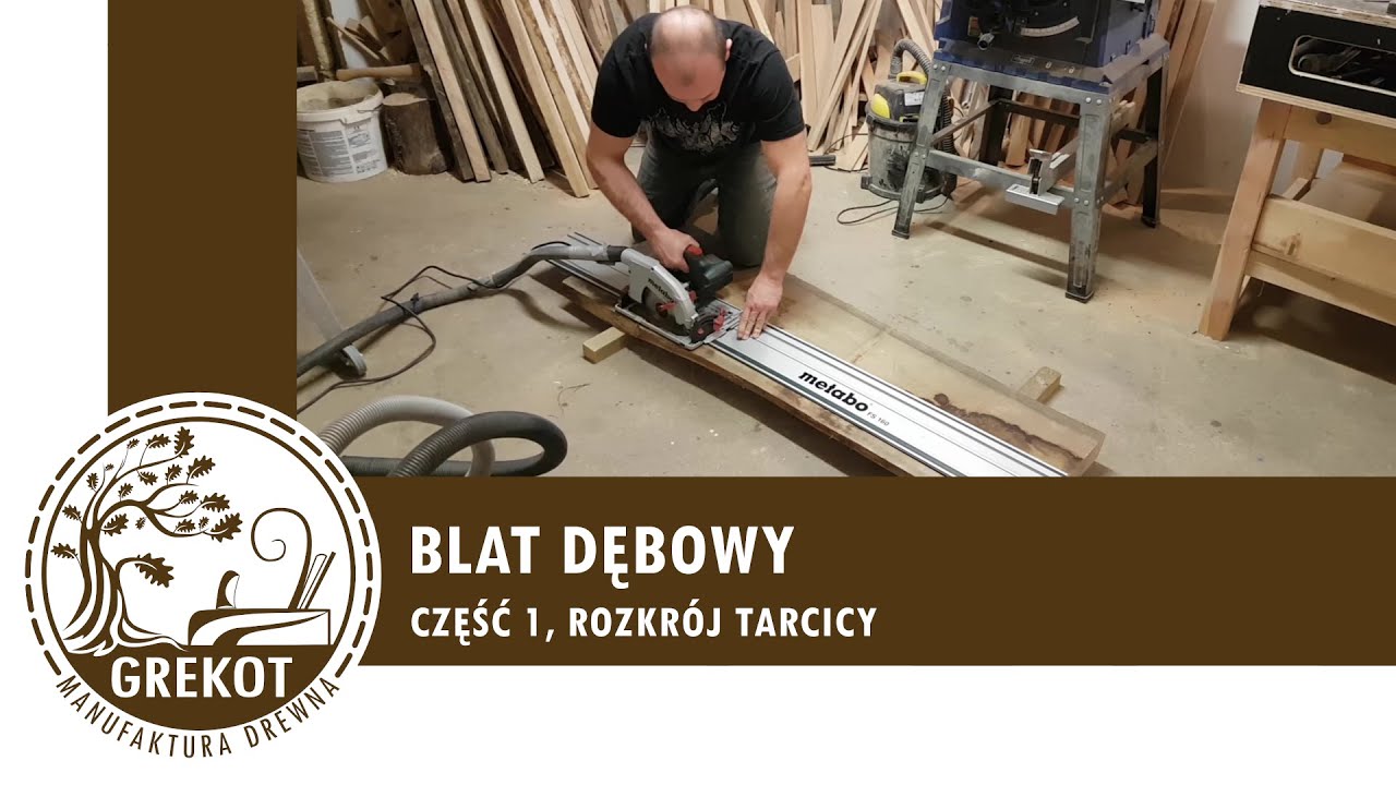 BLAT DĘBOWY, część 1, rozkrój tarcicy.