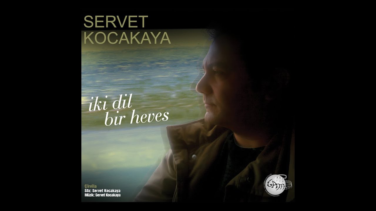 Çîrvîla/Çirvila (Servet Kocakaya)