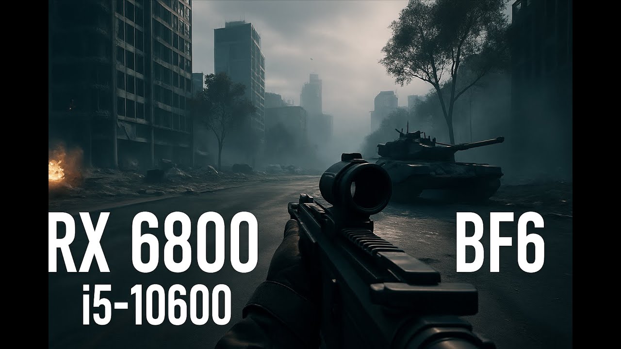 Battlefield 6 RX 6800 + I5 10600K(4.8ghz)
