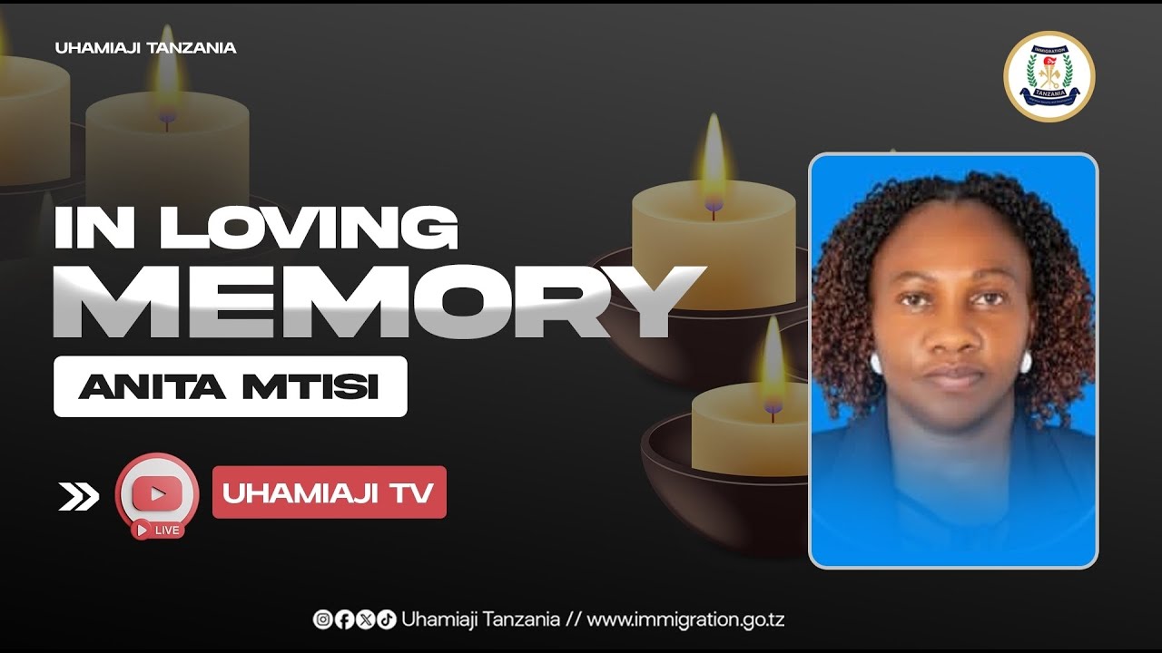 SAFARI YA MWISHO (MAZISHI YA NDUGU ANITA MTISI - MKE WA MHASIBU MKUU WA UHAMIAJI TANZANIA)