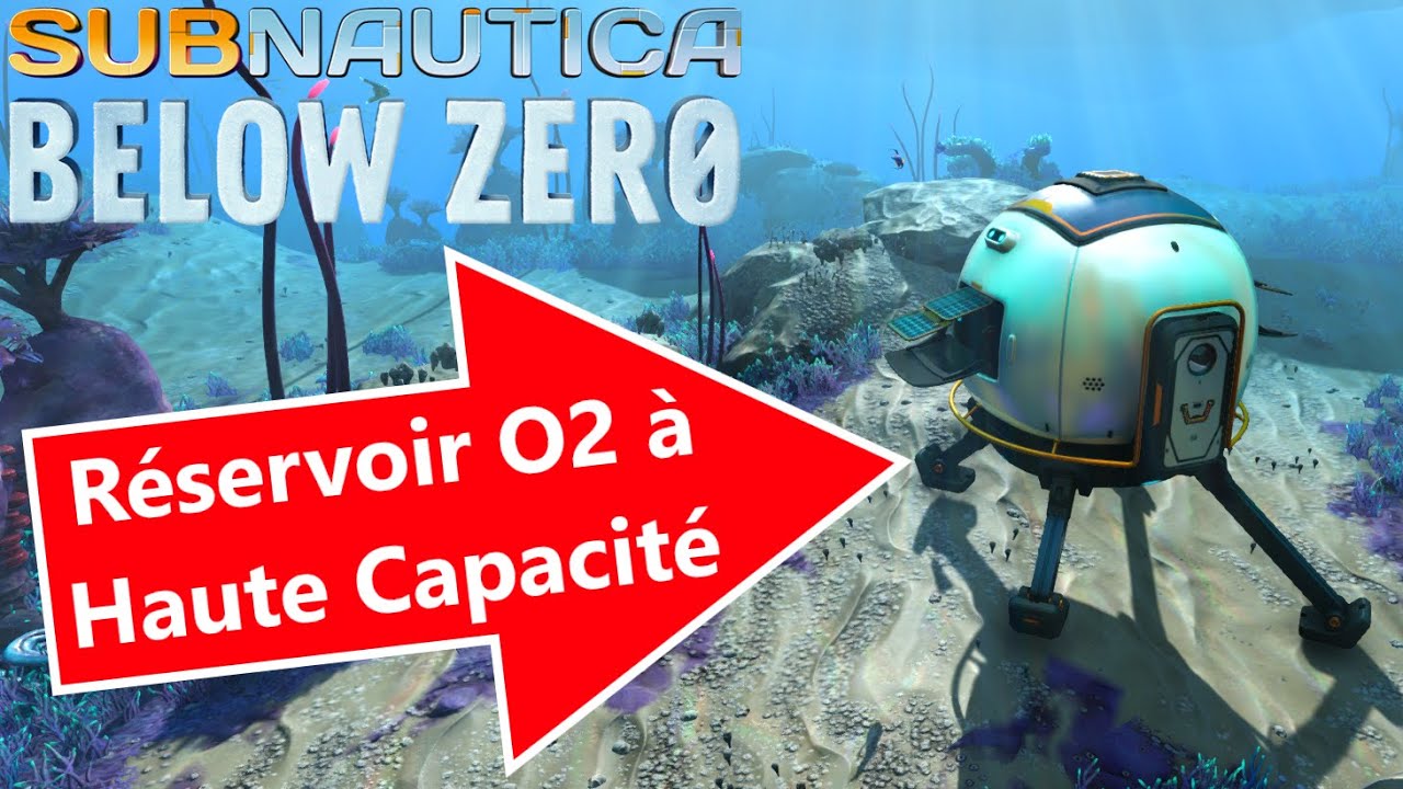 O&ugrave; Trouver le R&eacute;servoir O&sup2; &agrave; Haute Capacit&eacute;, sur Subnautica Below Zero !