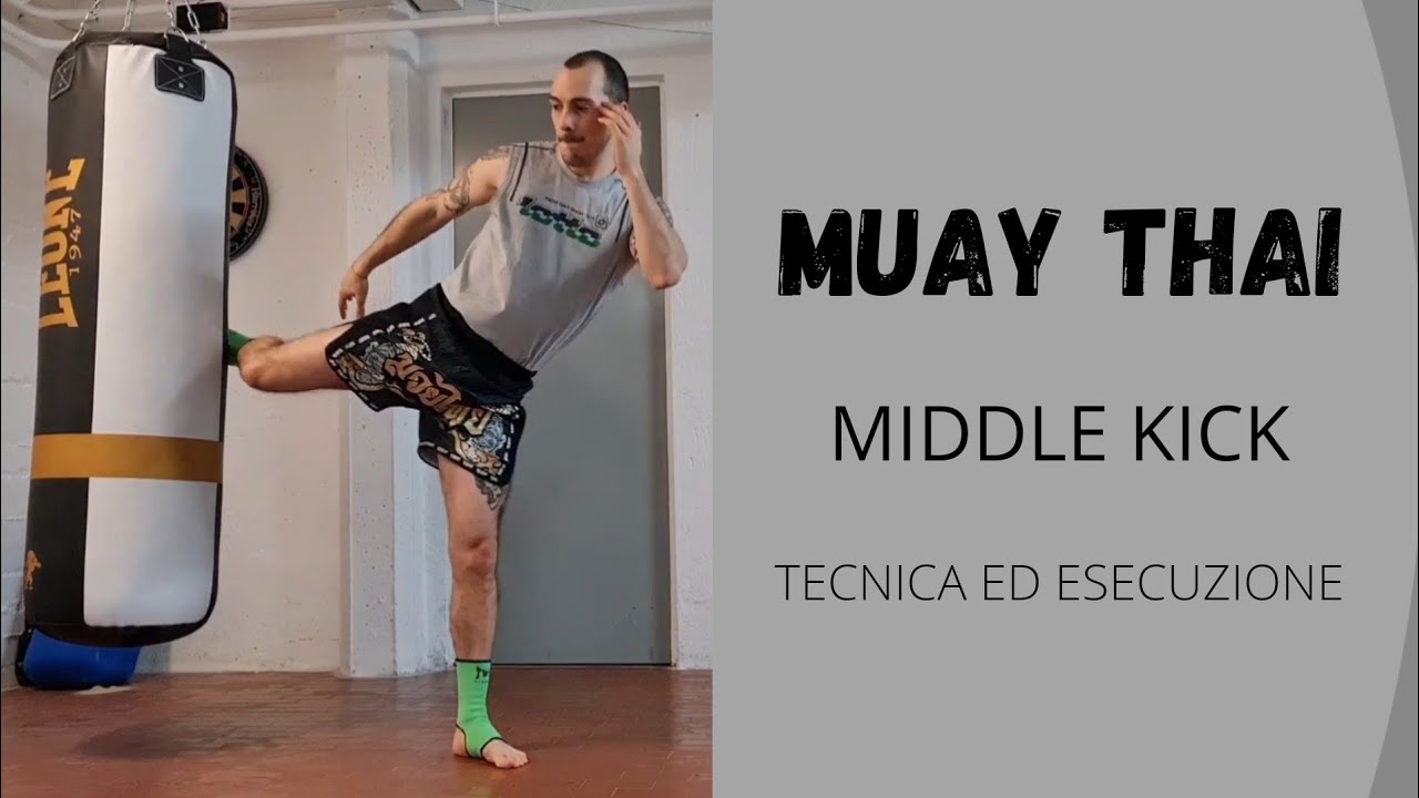 MUAY THAI MIDDLE KICK - tecnica ed esecuzione