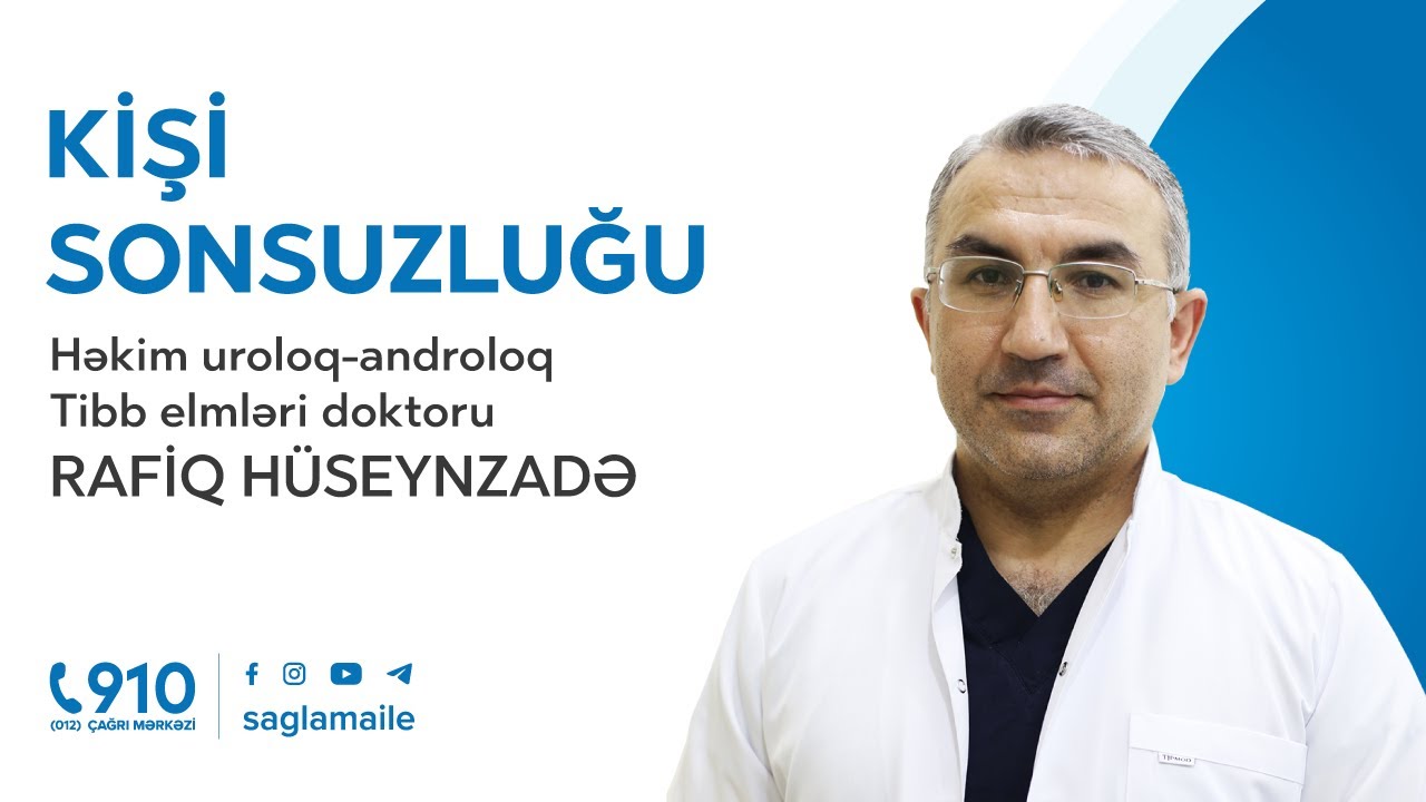 Kişi sonsuzluğu diaqnozu | Həkim uroloq-androloq, Tibb elmləri doktoru Rafiq Hüseynzadə