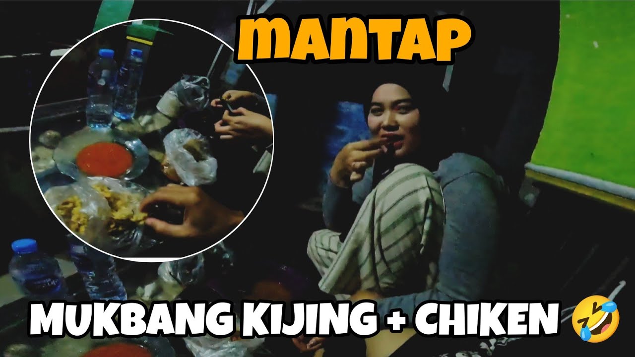 MUKBANG KIJING+CHICKEN BARENG SI BULLE ‼️😂