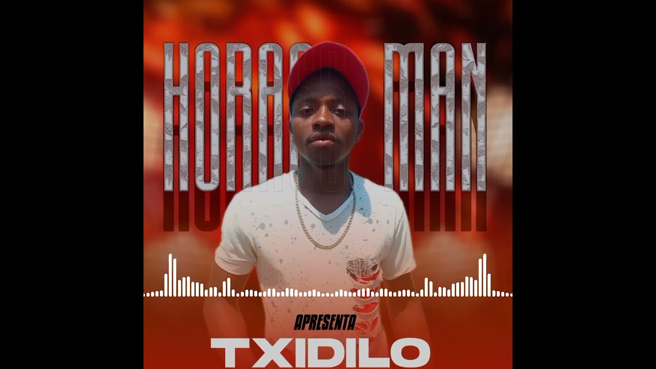 Horass Man (txidilo) áudio oficial.