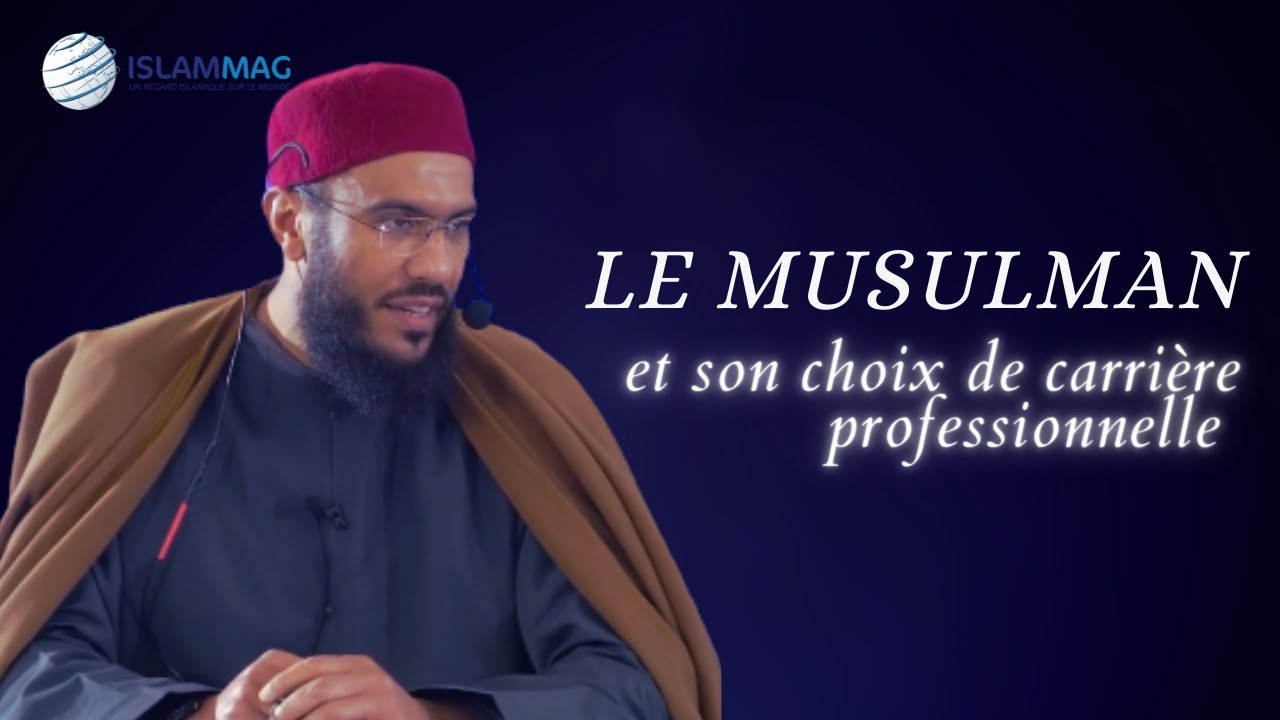 LE MUSULMAN ET SON CHOIX DE CARRIÈRE PROFESSIONNELLE