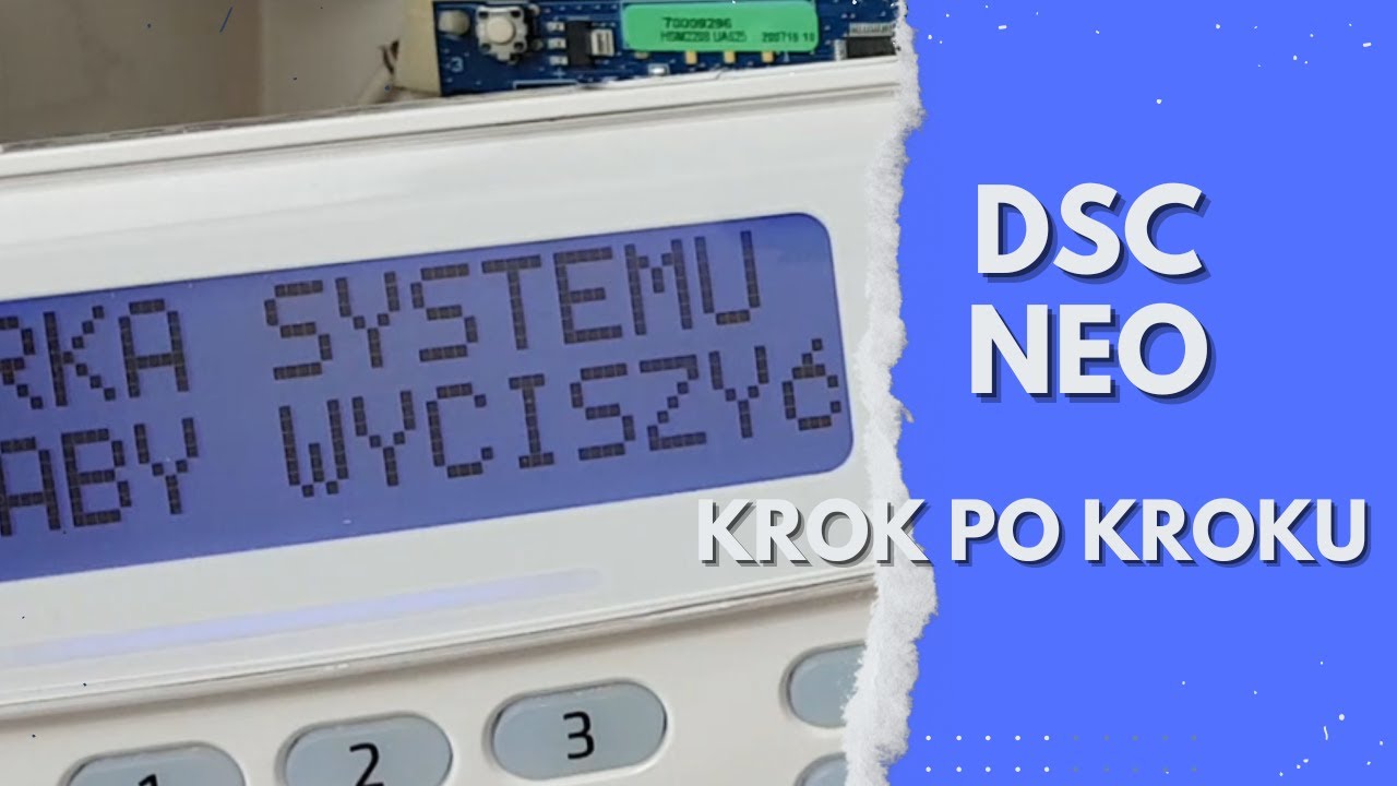 DSC Neo krok po kroku instalacja, konfiguracja, programowanie.