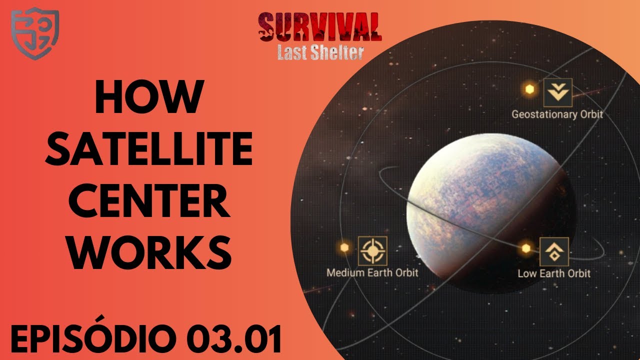 Tutorial SATELLITE CENTER l Last Shelter Survival