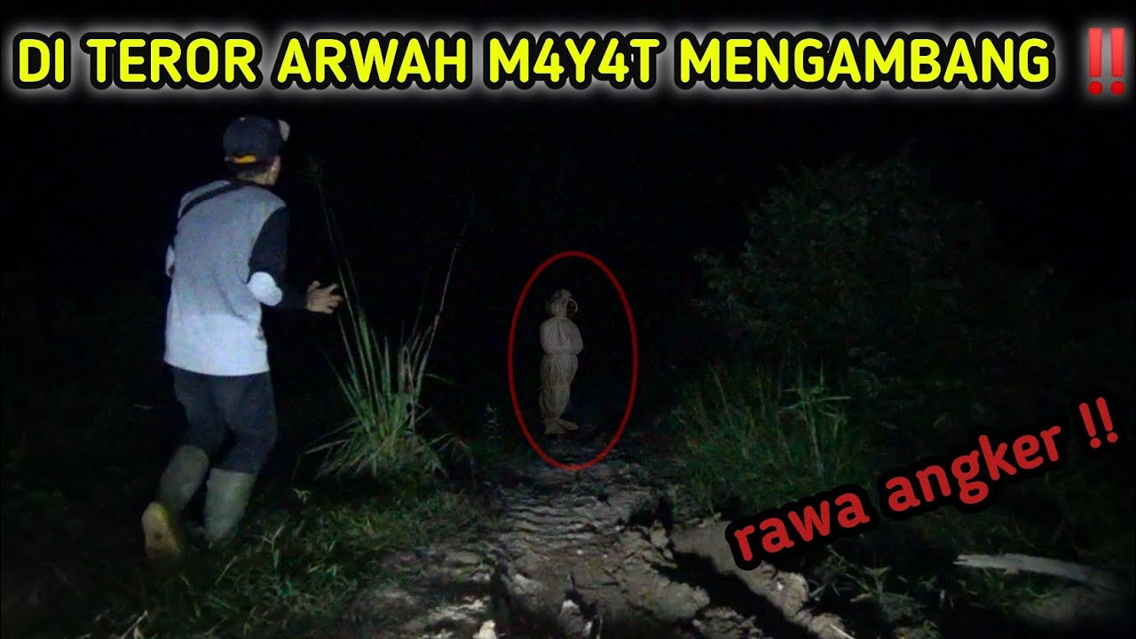 CAMPING HOROR‼️DI TEROR ARWAH M4Y4T MENGAMBANG DI RAWA ANGKER