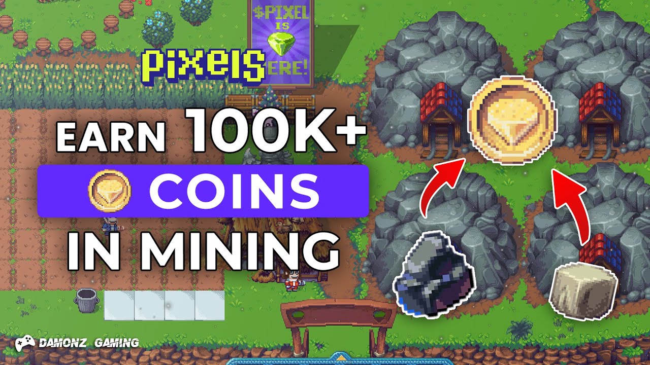 PIXELS | EARN 100K+ COINS A DAY IN MINING | EARN MORE PIXEL