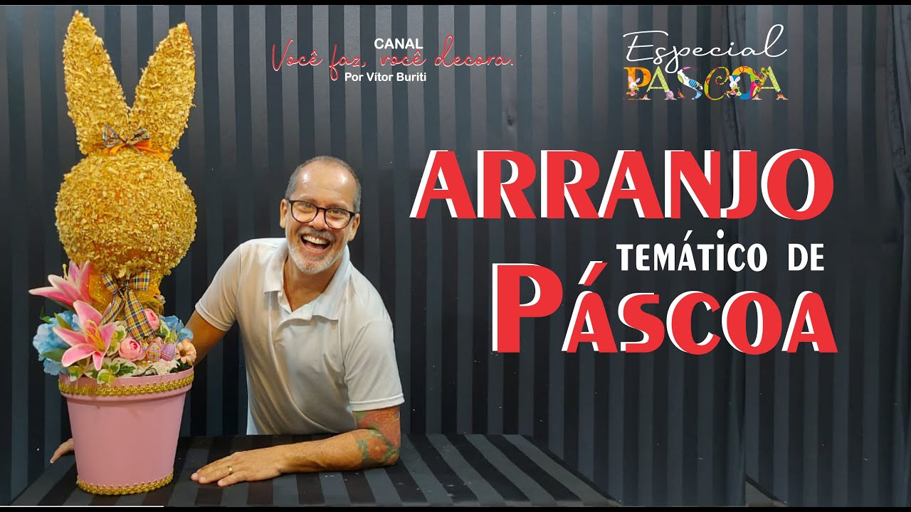 PASSO A PASSO DE COMO FAZER UM ARRANJO TEMÁTICO PARA DECORAÇÃO DA PÁSCOA