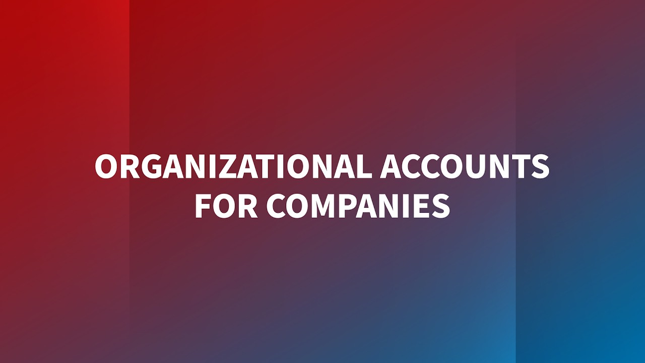 Organizational Accounts for Companies - Demonstration