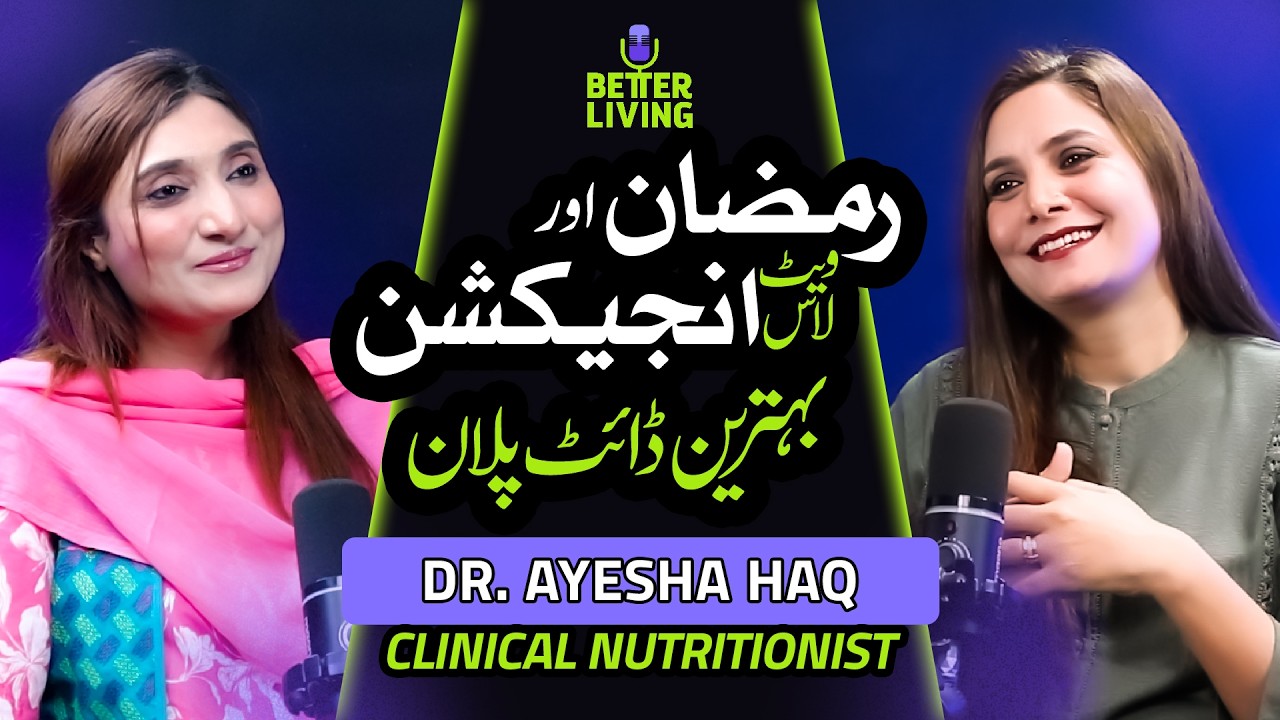Weight Loss Injections and Ramadan Diet Plan | Better Living Podcast