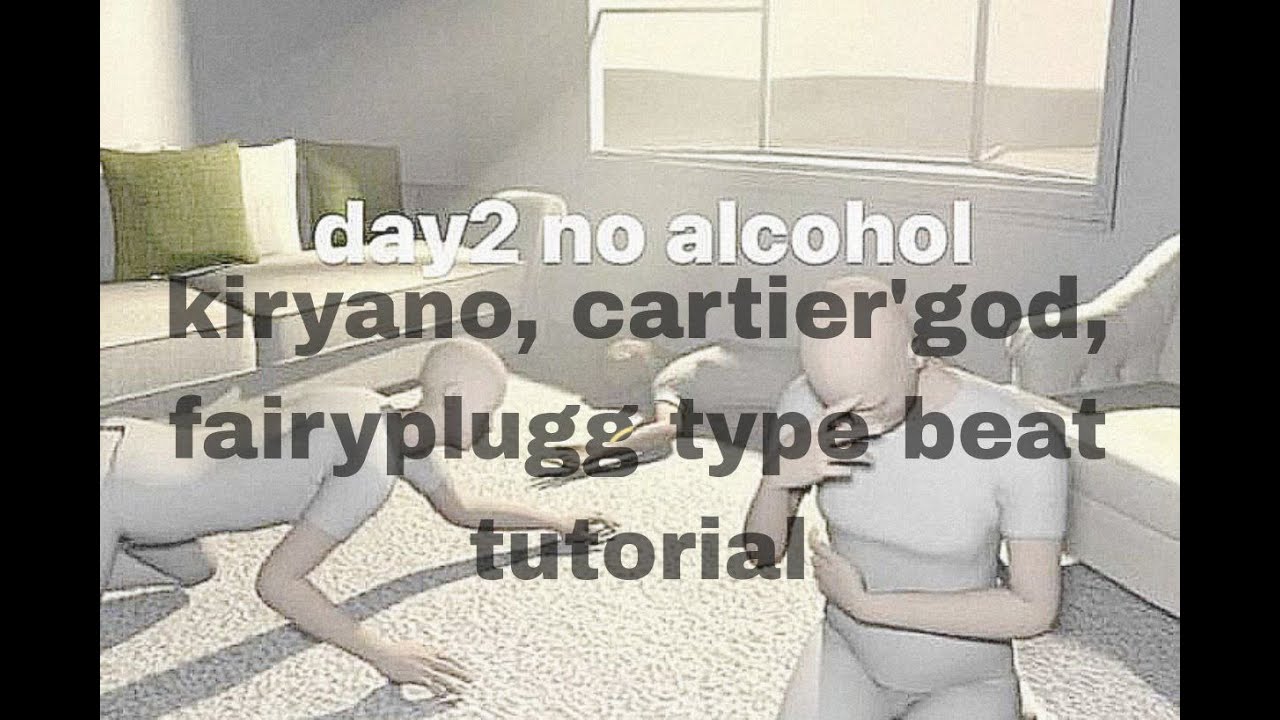 *tutorial* kiryano + cartier'god + fairyplugg type beat in 2 minutes