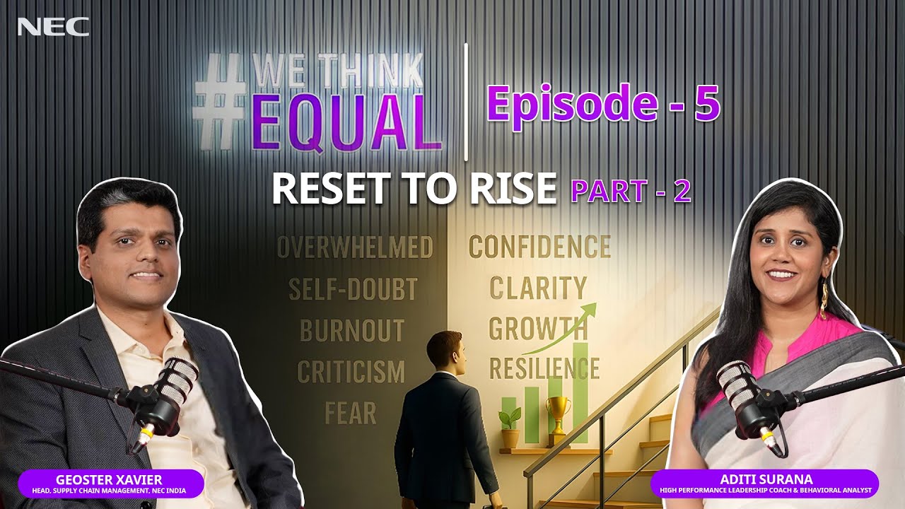 #WeThinkEqual: Reset to Rise-Part2|Aditi Surana & Geoster Xavier on Toxic Workplace & Self-Doubt|Ep5