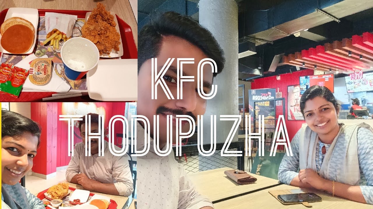 KFC Thodupuzha KFC History Review Menu കെഫ്‌സി അറിയേണ്ടതെല്ലാം