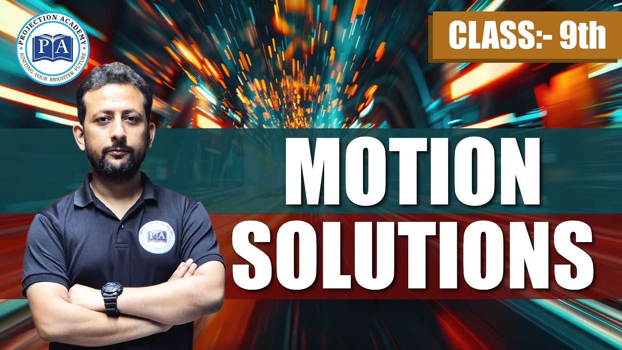 Motion – Class 9 Science LIVE  Lecture - 5 | Complete Chapter + Numericals | Projection Academy