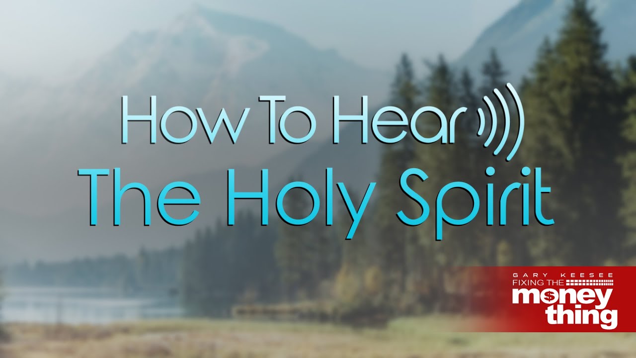 How To Hear The Holy Spirit | Gary Keesee