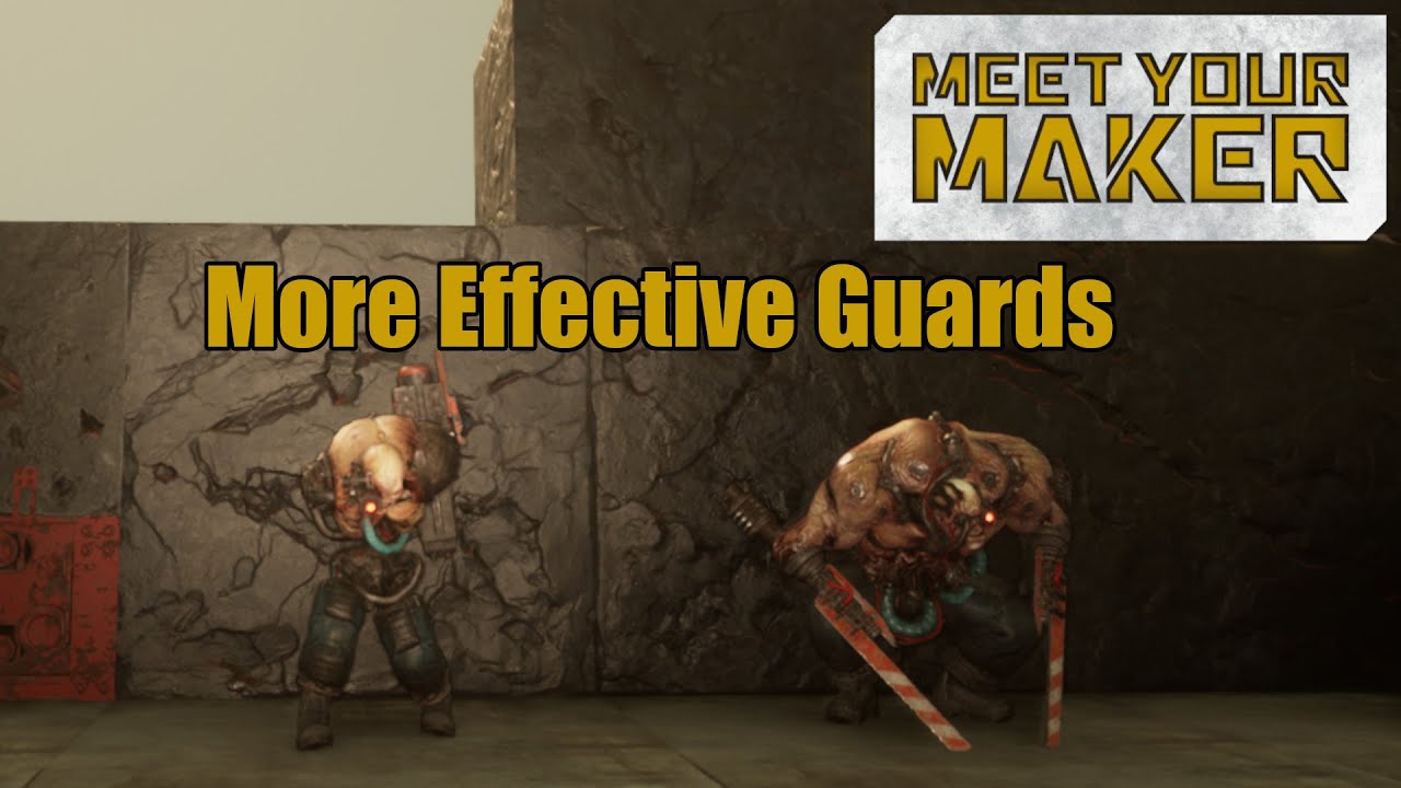 Tips For Effective Guards - Meet Your Maker