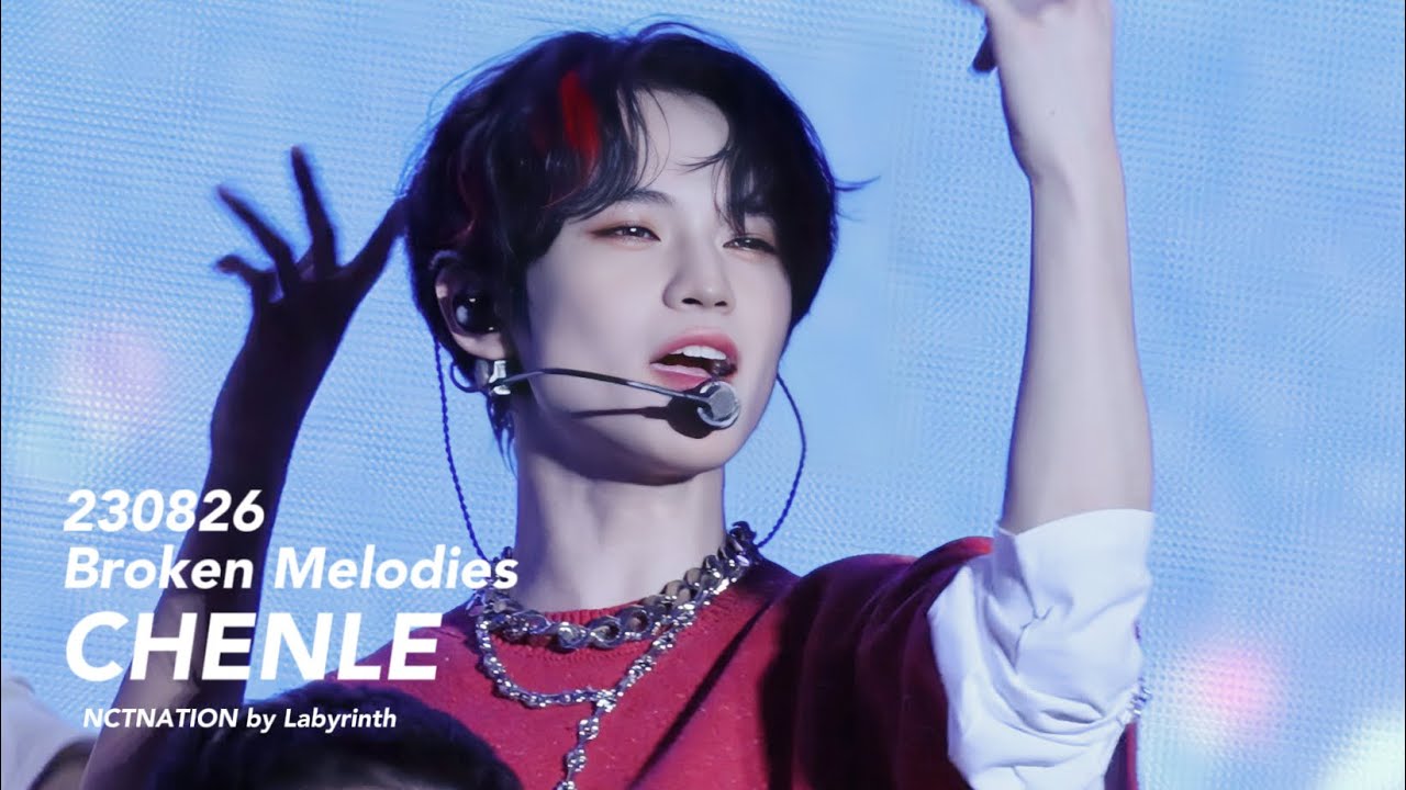 230826 NCT Nation ‘Broken Melodies’[CHENLE Focus]