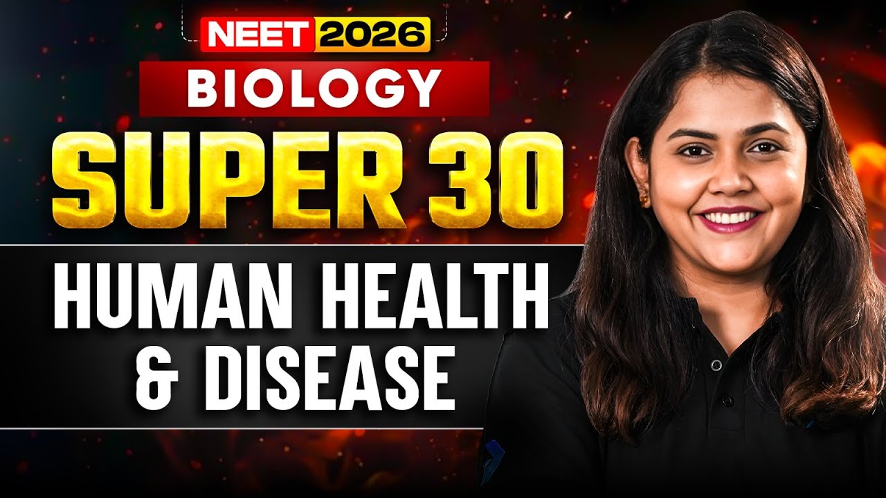 NEET 2026 | SUPER 30 Questions Series🔥 | Human Health & Disease | Dr.Shipra Tiwari