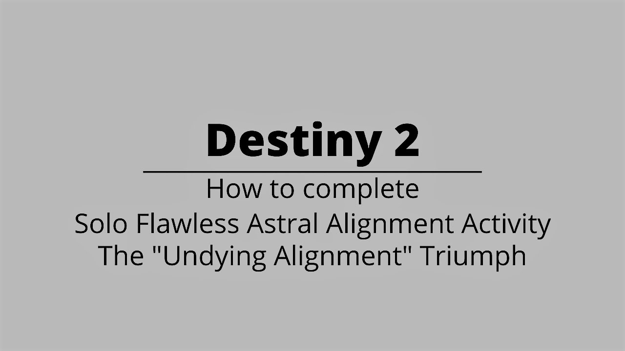 How to Solo Flawless the Astral Alignment Activity 