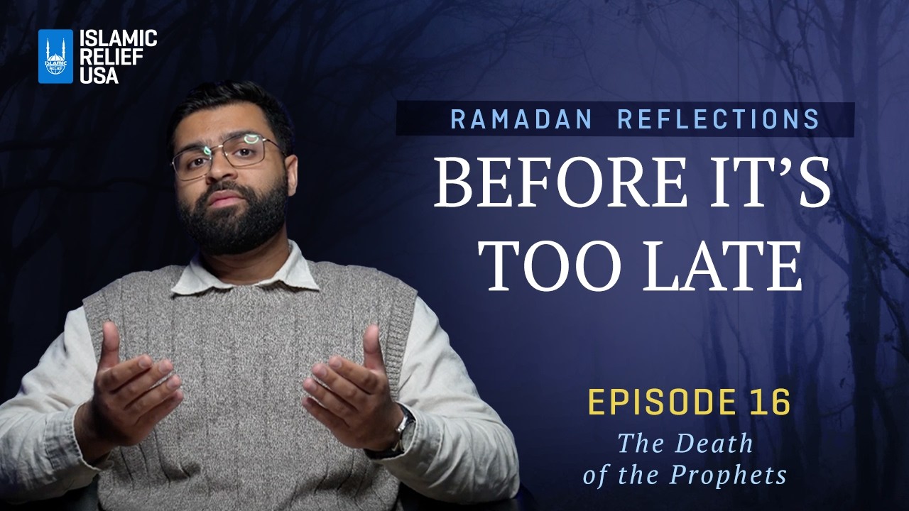 Before It's Too Late ✨ Ep16 • The Death of the Prophets • Ramadan Reflections 2026