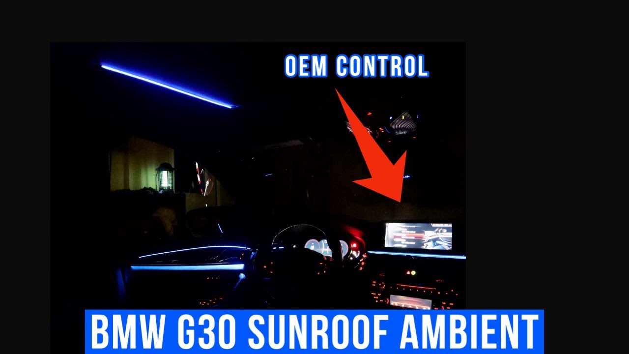 BMW G30 : SUNROOF AMBIENT (OEM  CONTROL)