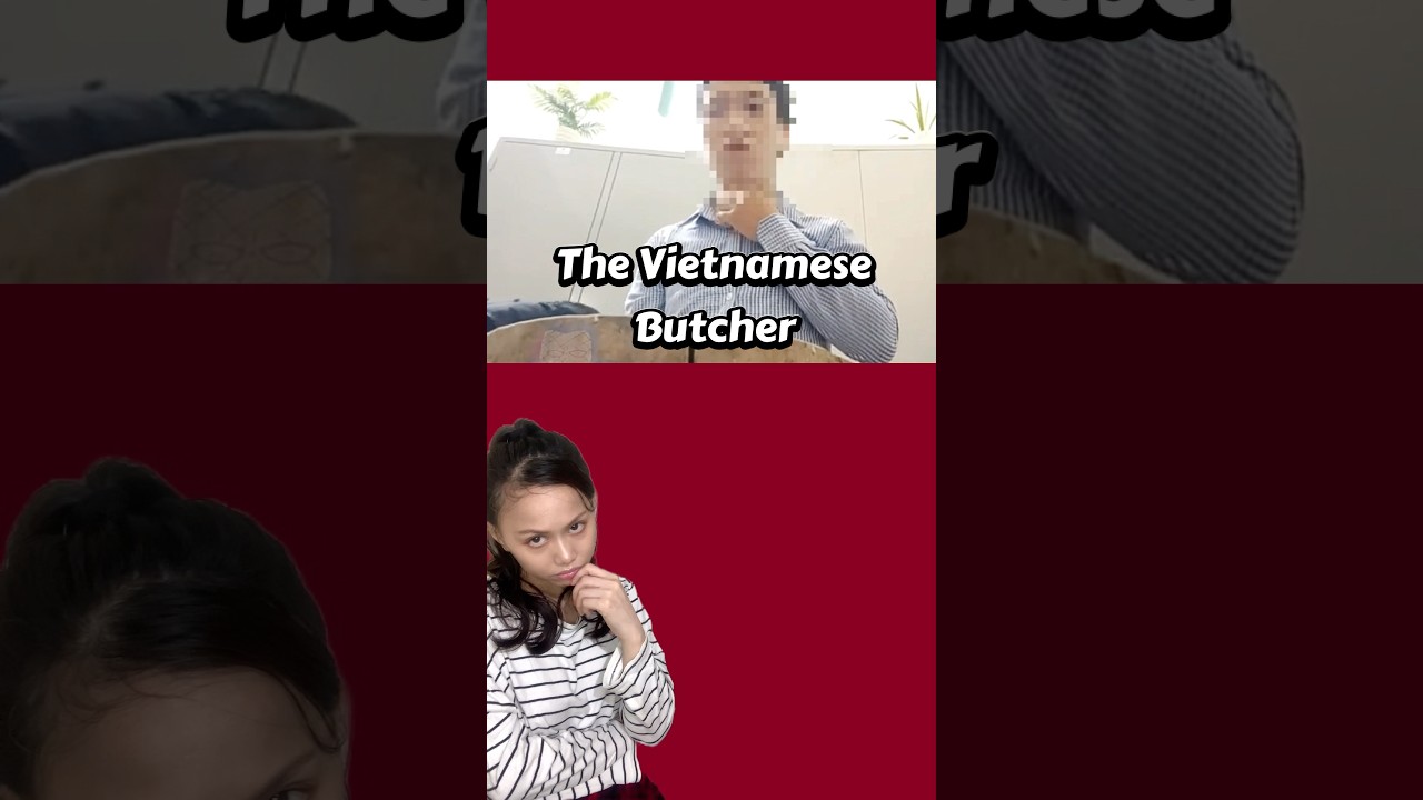 DISTURBING Case of The Vietnamese Butcher