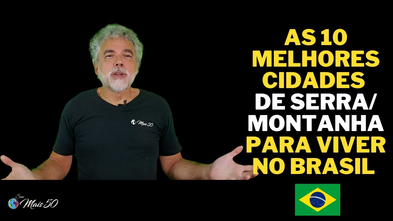 AS 10 MELHORES CIDADES DE SERRA/MONTANHA PARA VIVER NO BRASIL