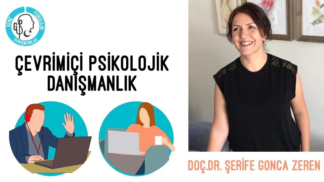 Online (Çevrimiçi) Psikolojik Danışma Nedir? Nasıl Uygulanır? Şerife Gonca Zeren #online