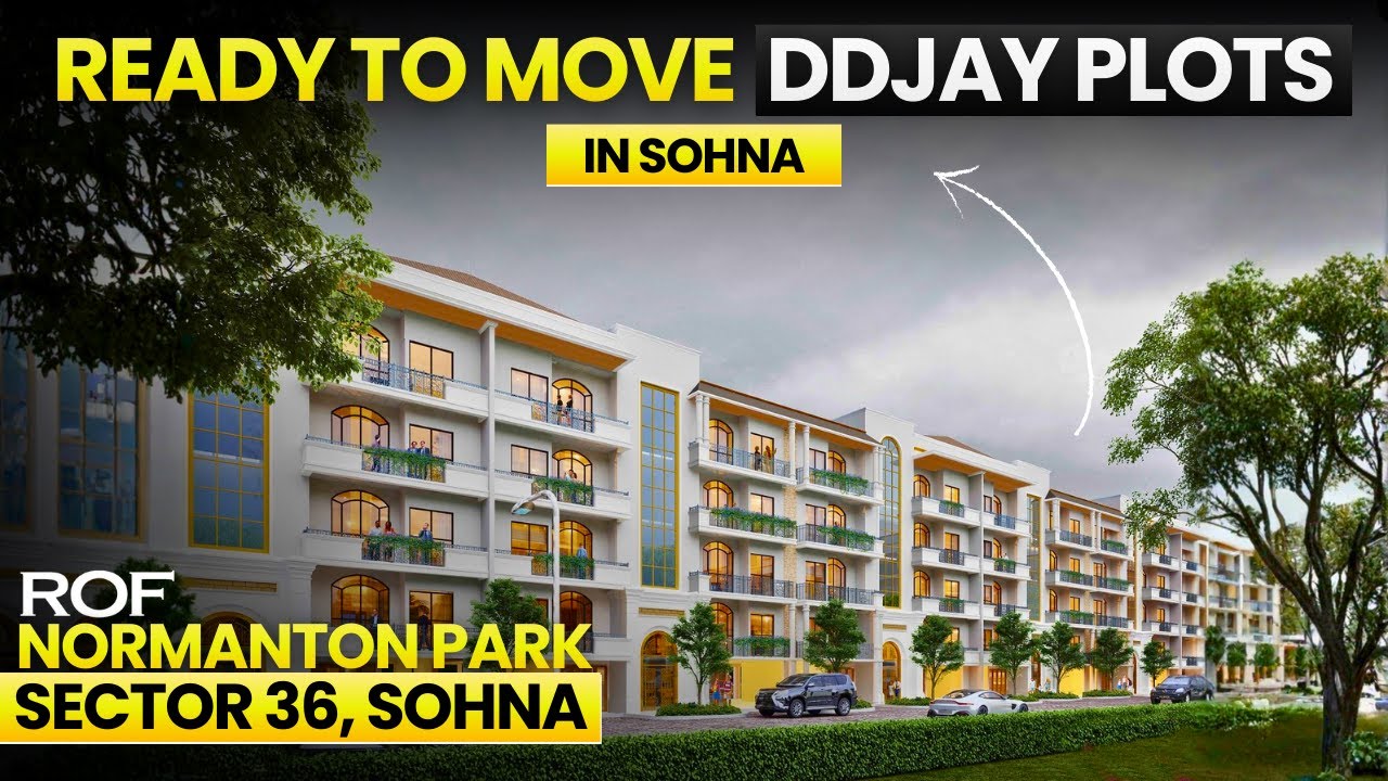 Ready to Move DDJAY Plots In Sohna | ROF Normanton Park Sohna Sector 36 Gurgaon | ROF DDJAY Plots