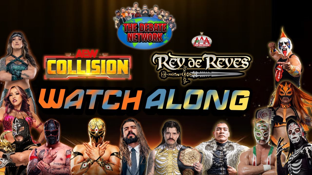 AEW Collision & Lucha Libre AAA Rey De Reys Watch Party!!!