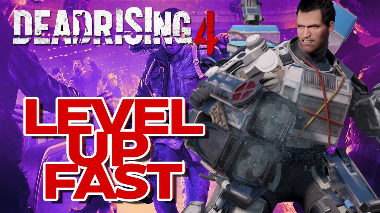Dead Rising 4: Level Up Fast