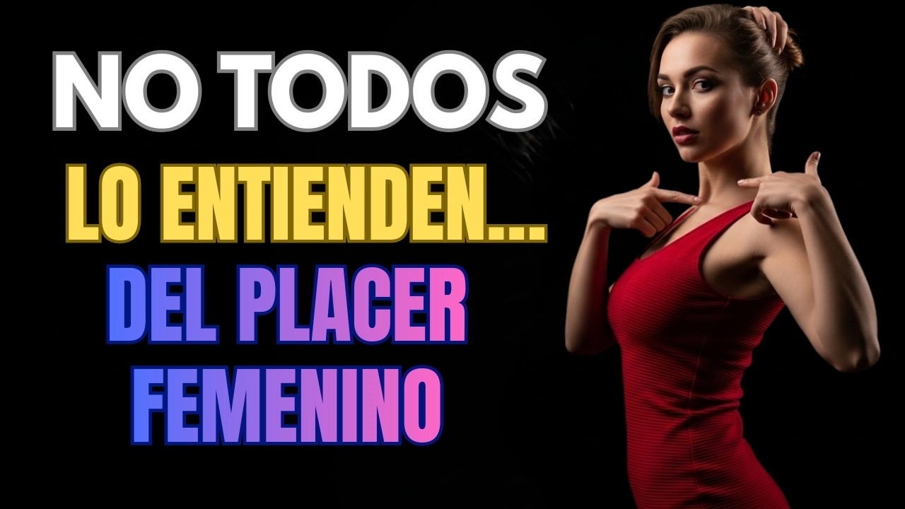 El SECRETO del PLACER femenino está en tus manos