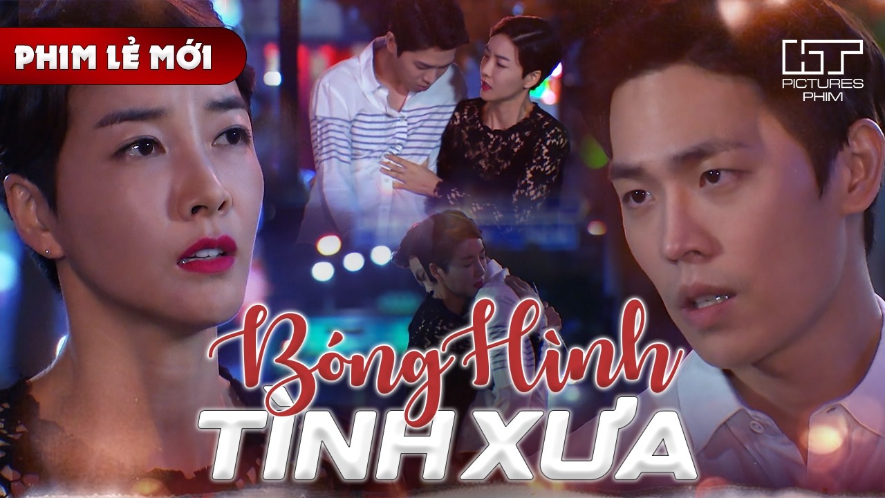 Phim Lẻ Mới - BÓNG HÌNH TÌNH XƯA | Chàng Giám Đốc Bất Ngờ Gặp Cô Gái Giống Người Yêu Cũ Đã Mất Tích
