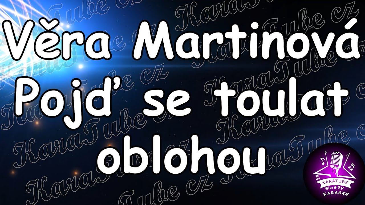 Věra Martinová - Pojď se toulat oblohou (KARAOKE)