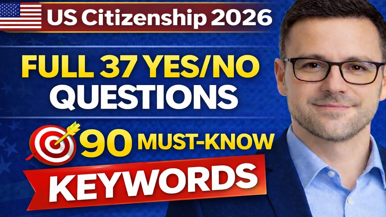 🎯 N-400 Part 9 Practice| Master 37 Yes-No Questions & 90 Key Words for Citizenship Interview 2026