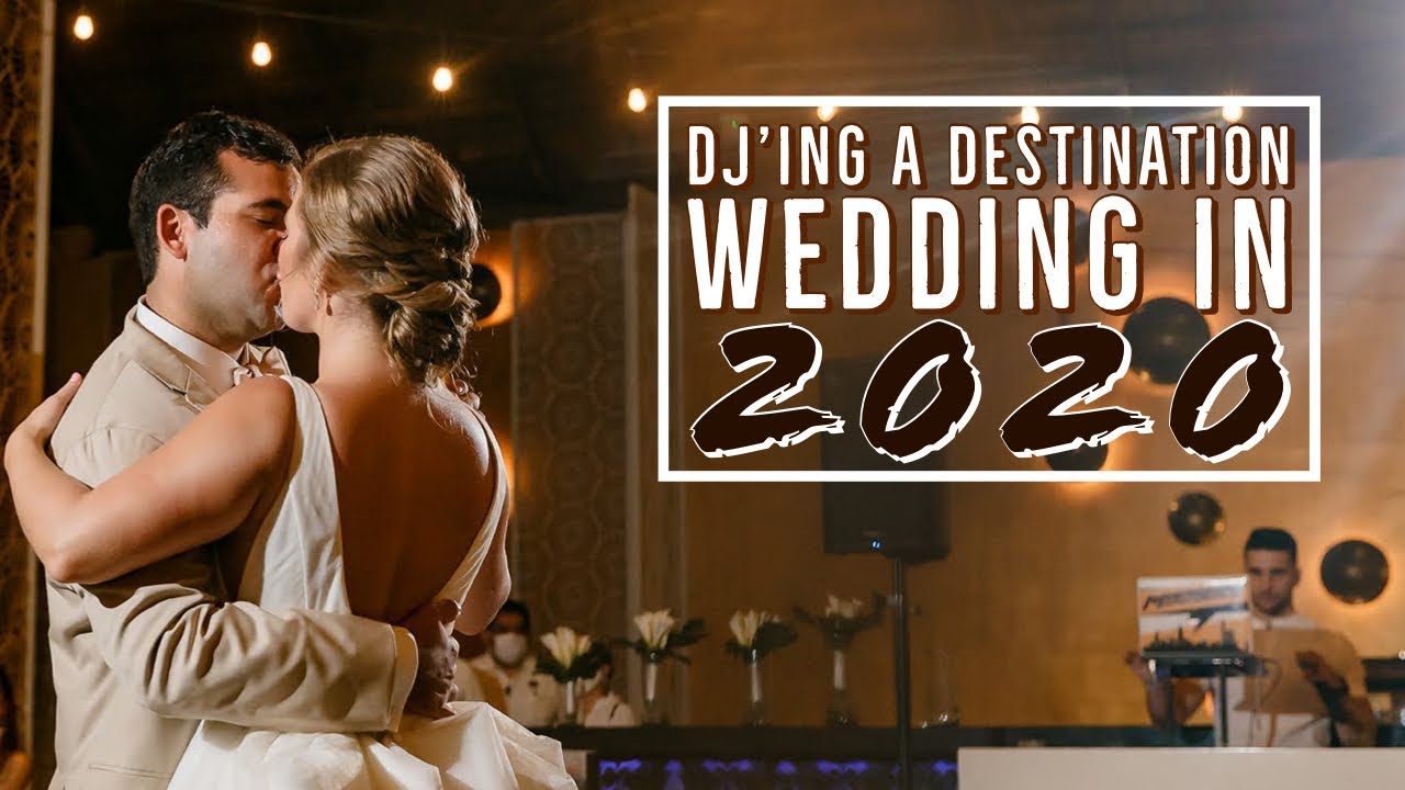 DJ'ing a DESTINATION WEDDING in 2020!