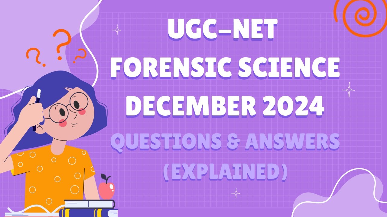 UGC NET Forensic Science December 2024 PYQ |Complete solution with explanations #forensicscience