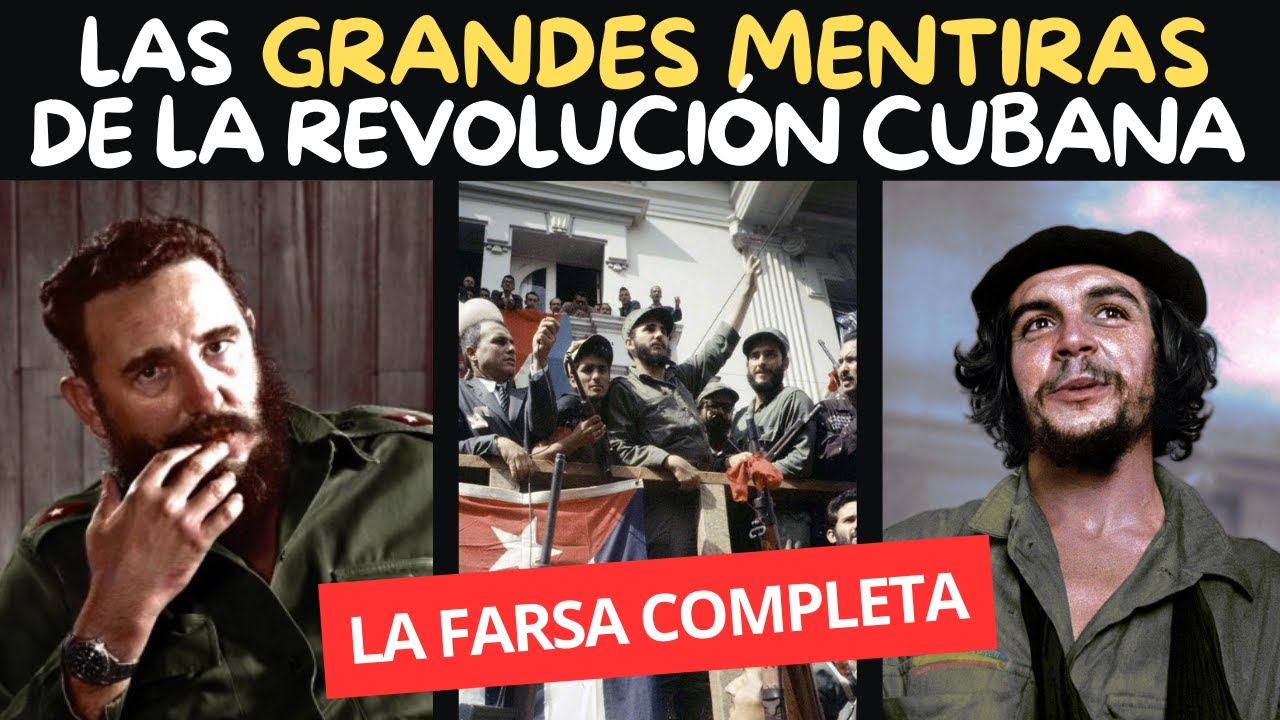 Todas las MENTIRAS y VERDADES a MEDIAS de la REVOLUCIÓN CUBANA