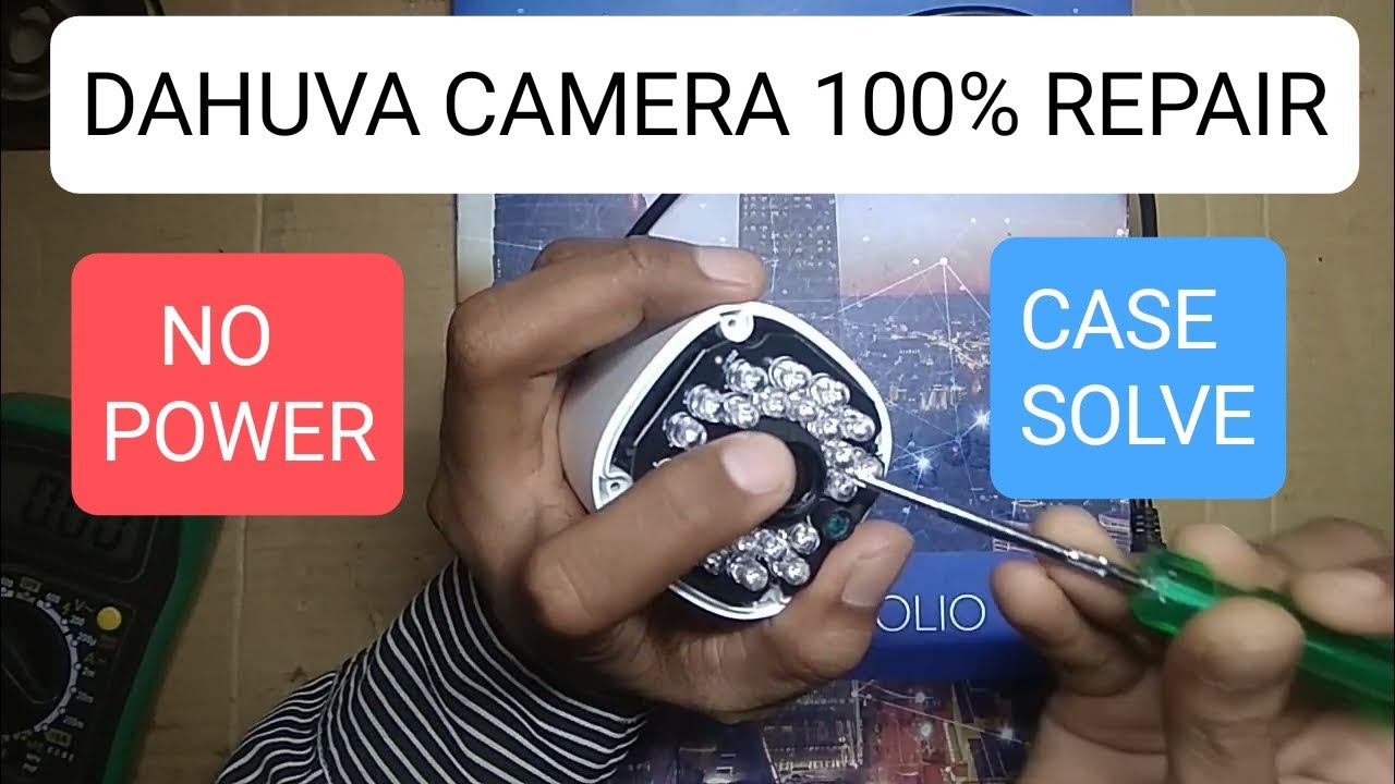 CCTV camera repair ! Dahuva bullet camera repair ! no power issue.