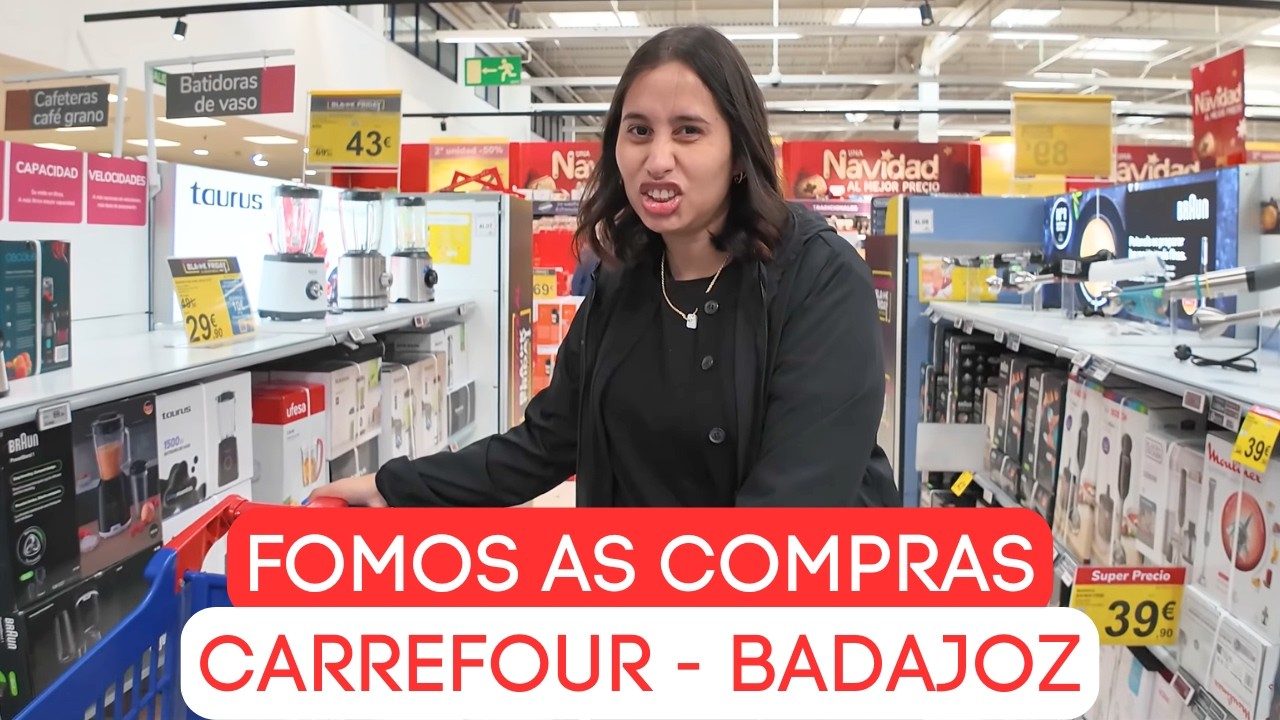 FOMOS AS COMPRAS - CARREFOUR EM BADAJOZ