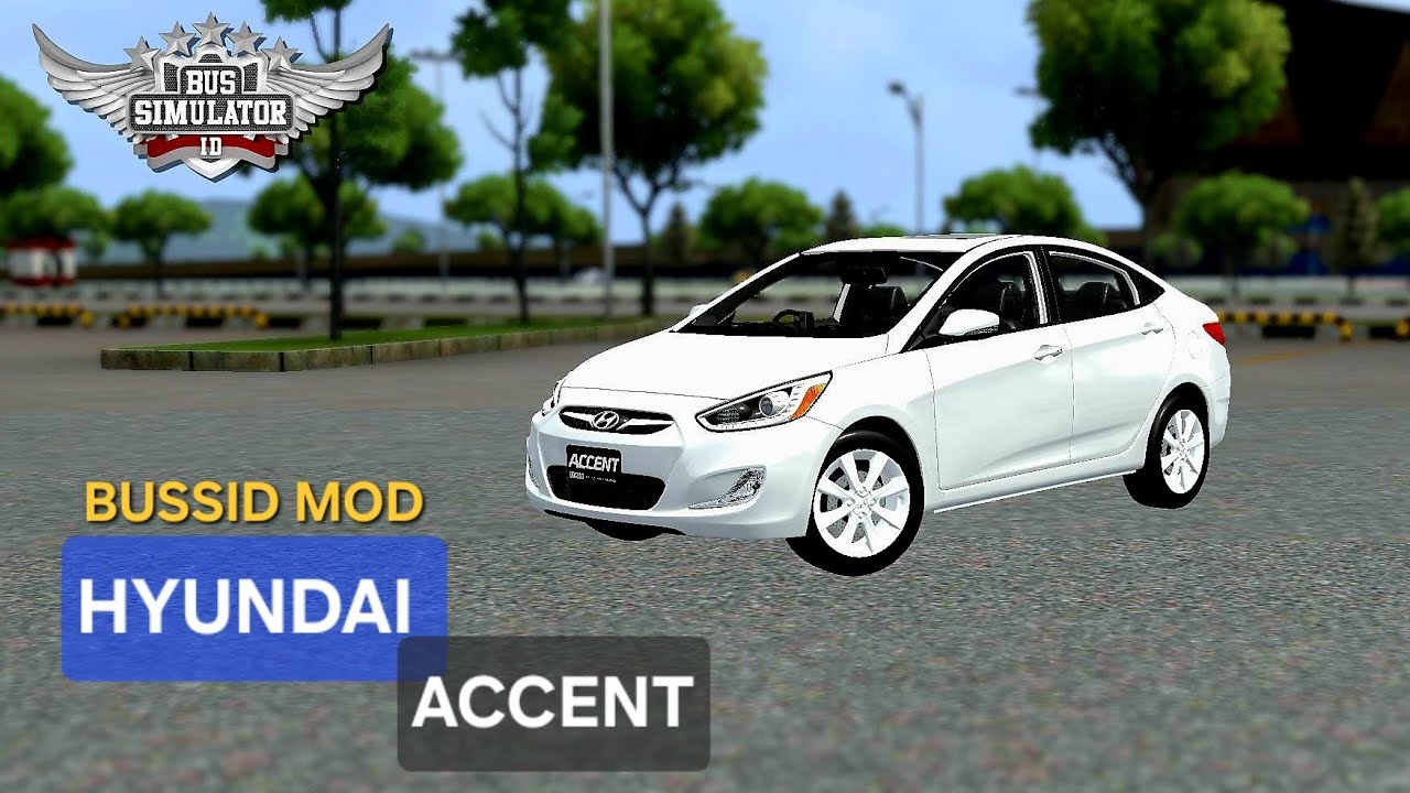 HYUNDAI ACCENT MOD BUS SIMULATOR INDONESIA GAMEPLAY 