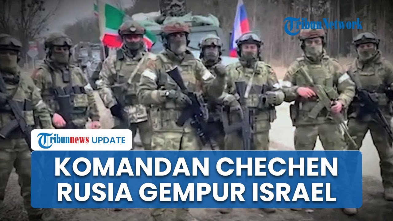 Komandan Pasukan Elite Chechen Rusia Siap Tempur! Akan Berangkat ke Gaza Habisi Tentara Israel