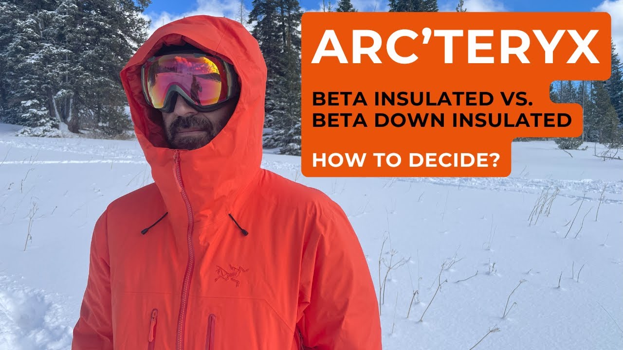 Arc'teryx Beta Insulated vs. Beta Down Insulated. How to Decide??