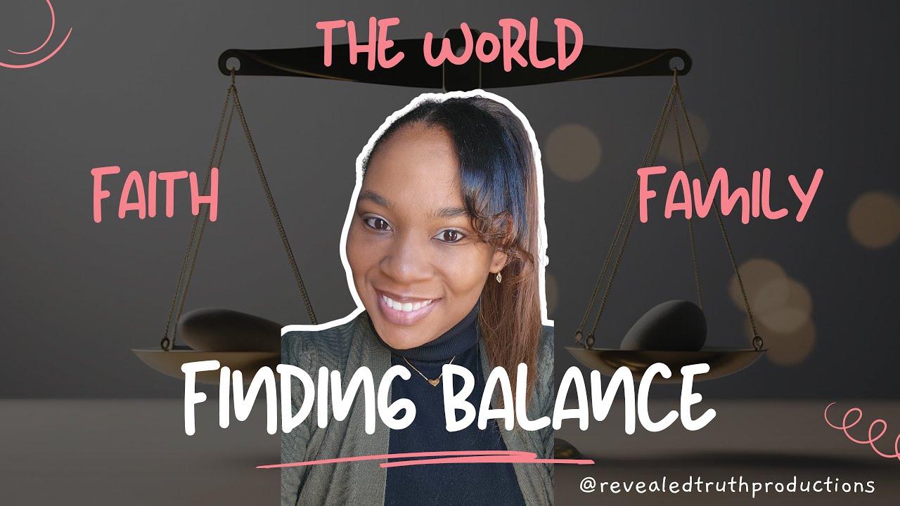 Faith, Family, & The World: How do we balance?